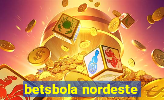 betsbola nordeste